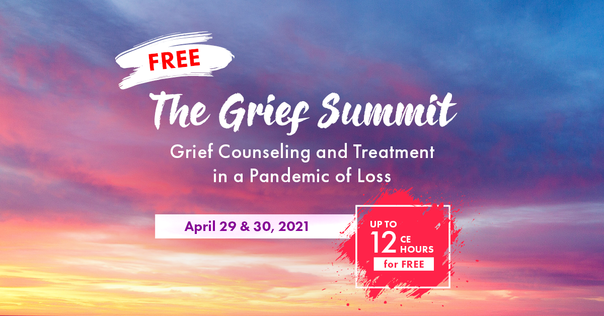 The Grief Summit Grief Counseling & Treatment in a Pandemic of Loss